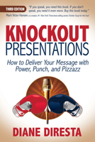 Knockout Presentations: How to Deliver Your Message with Power, Punch, and Pizzazz 1683508793 Book Cover