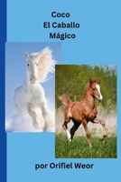 Coco El Caballo Mágico (Spanish Edition) B0FDKYLDVS Book Cover