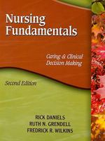 Nursing Fundamentals: Caring and Clinical Decision Making 0766838366 Book Cover
