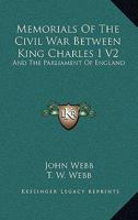 Memorials Of The Civil War Between King Charles I V2: And The Parliament Of England: As It Affected Herefordshire And The Adjacent Counties 1167019385 Book Cover