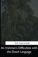 An Irishman's Difficulties with the Dutch Language, 1544601611 Book Cover