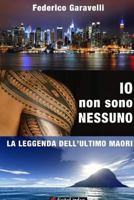 IO Non Sono Nessuno. La Leggenda Dell'ultimo Maori 8897982794 Book Cover