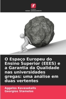 O Espaço Europeu do Ensino Superior (EEES) e a Garantia da Qualidade nas universidades gregas: uma análise em duas vertentes (Portuguese Edition) 6209711642 Book Cover