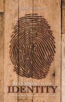 Reclaiming Your Identity: Embrace Who God Created You to Be 1973607573 Book Cover