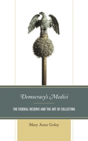 Democracy's Medici: The Federal Reserve and the Art of Collecting 153817121X Book Cover