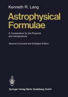 Astrophysical Formulae: A Compendium for the Physicist and Astrophysicist 0387099336 Book Cover