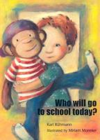Who Will Go to School Today? 0439430364 Book Cover