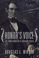 Honor's Voice: The Transformation of Abraham Lincoln 0375703969 Book Cover