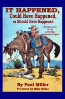 It Happened, Could Have Happened, or Should Have Happened: Reminiscences of Life in Old-Time Spottswood, Virginia 0990819086 Book Cover
