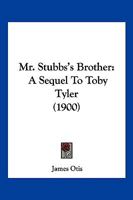 Mr. Stubbs's Brother 1978073003 Book Cover