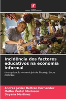 Incidência dos factores educativos na economia informal: Uma aplicação no município de Sincelejo Sucre Colômbia B0CH25BWG1 Book Cover