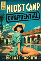 Nudist Camp Confidential: A Frisco Detective Mystery 0991139682 Book Cover