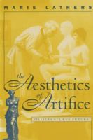 The Aesthetics of Artifice: Villiers's L'Eve Future (North Carolina Studies in the Romance Languages and Literatures) 0807892580 Book Cover