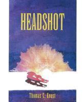 Headshot: A True Story 1490966706 Book Cover