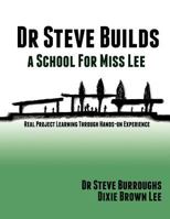 Dr Steve Builds a School for Miss Lee 0987189107 Book Cover