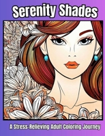 Serenity Shades A Stress Relieving Adult Coloring Journey 15 B0CFZJM88X Book Cover
