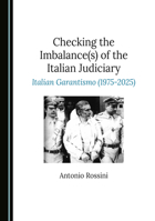 Checking the Imbalance(s) of the Italian Judiciary: Italian Garantismo (1975-2025) 1036453693 Book Cover