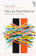 Old Law, New Medicine: Medical Ethics and Human Rights 0863584020 Book Cover