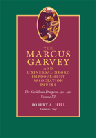 The Marcus Garvey and Universal Negro Improvement Association Papers, Volume XI: The Caribbean Diaspora, 1910-1920: 11 0822346907 Book Cover