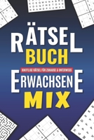 Rätselbuch Erwachsene Mix - Knifflige Rätsel für Zuhause & Unterwegs: Stundenlanger Rätselspaß mit Wortsuchrätsel, Sudoku und vielem mehr (German Edition) B0CW6L5XY3 Book Cover