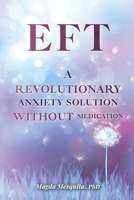 Eft: A Revolutionary Anxiety Solution Without Medication 9895384807 Book Cover