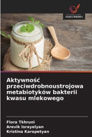 Aktywnosc przeciwdrobnoustrojowa metabiotyków bakterii kwasu mlekowego (Polish Edition) 6209778100 Book Cover