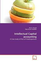 Intellectual Capital accounting: A Case study of Port of Visakhapatnam 3639377788 Book Cover