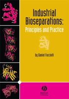 Industrial Bioseparations: Principles and Practice 0813820855 Book Cover
