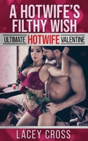 A Hotwife's Filthy Wish: Wife Sharing With Friends 1960162039 Book Cover