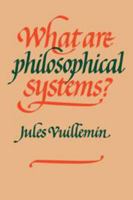 What Are Philosophical Systems? 0521112281 Book Cover