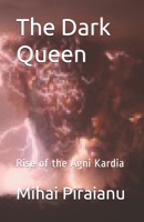 The Dark Queen: Rise of The Agni Kardia B08SH89QGL Book Cover