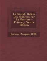 La Grande Relève Des Hommes Par La Machine 1016531990 Book Cover