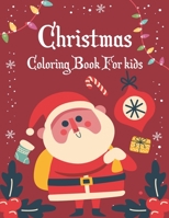 CHRISTMAS Coloring Book For Kids: Fun Children’s Christmas Gift or Present for Toddlers & Kids, Children and Preschoolers To Enjoy This Holiday Season, Relaxing Pages Gifts for Boys Girls Kids B08P78GNZ4 Book Cover