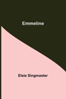 Emmeline / by Elsie Singmaster ; With Illustrations 9354752543 Book Cover