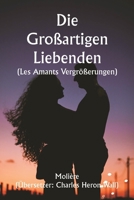 Die großartigen Liebenden (Les Amants Vergrößerungen ) (German Edition) 9358811471 Book Cover
