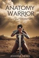 Anatomy of a Warrior 1955297851 Book Cover