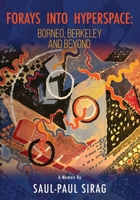 Forays into Hyperspace: From Borneo to Berkeley and Beyond 1945432756 Book Cover