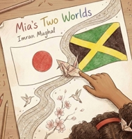 Mia's Two Worlds: Where two cultures become one heart 1914272463 Book Cover