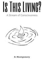 Is This Living? A Stream of Consciousness 0359884458 Book Cover