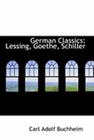 German Classics: Lessing, Goethe, Schiller; Volume V 0469222352 Book Cover