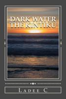 Dark Water: The Kintiku 1497502187 Book Cover