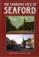 The Changing Face of Seaford 1857702999 Book Cover