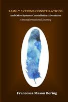 Family Systems Constellations and Other Systems Constellation Adventures: A Transformational Journey 069255310X Book Cover