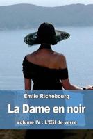 La Dame En Noir: Volume IV: L'Oeil de Verre 197400211X Book Cover