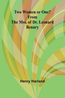 Two Women or One? From the Mss. of Dr. Leonard Benary 9362928655 Book Cover