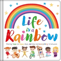 Life is a Rainbow: Padded Board Book 1801086281 Book Cover