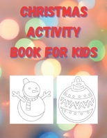Christmas Activity Book for Kids: A Superfun Activity Book and Christmas Game for Kids: Including Coloring Pages, Mazes, Sudoku, and Word Search B08PJPWFWL Book Cover