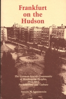 Frankfurt on the Hudson: The German Jewish Community of Washington Heights, 1933-83, Its Structure and Culture 0814323855 Book Cover