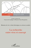 La recherche entre vécu et concept: Histoires de vie et choix théoriques en sciences sociales (Clinique Et Changement Social) (French Edition) 234318562X Book Cover