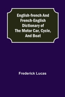 English-French & French-English Dictionary of the Motor Car, Cycle, and Boat 9354841007 Book Cover